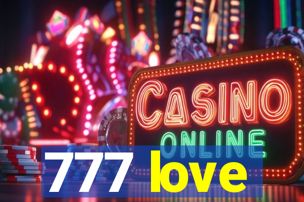 777 love